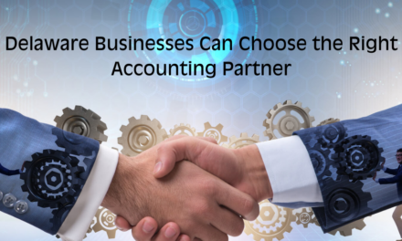 How Delaware Businesses Can Choose the Right Accounting Partner