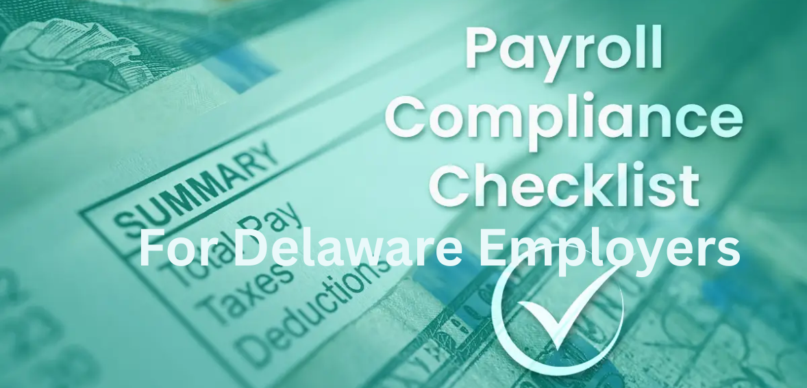 Payroll Compliance Checklist for Delaware Employers